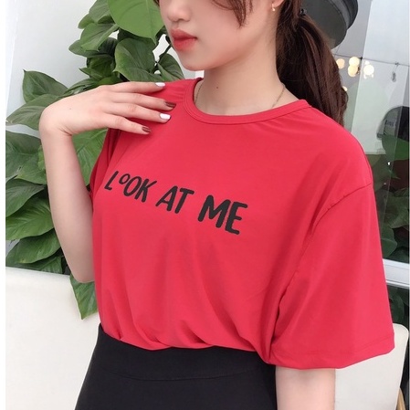 Áo thun nữ form rộng đẹp tay lỡ in chữ Look At Me cao cấp thời trang kiểu cách hàn quốc Alala