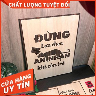 [Đừng lựa chọn an nhàn khi còn trẻ] - Mẫu tranh tạo động lực bằng gỗ trang trí văn