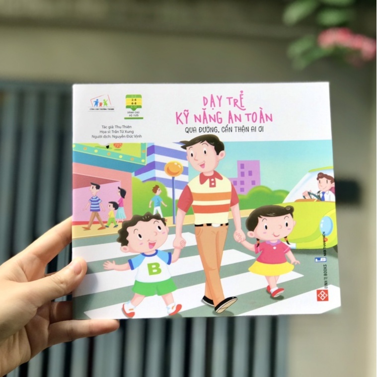 Sách dạy trẻ kỹ năng an toàn - Những kỹ năng rất cần thiết trong cuộc sống giúp con trưởng thành hơn