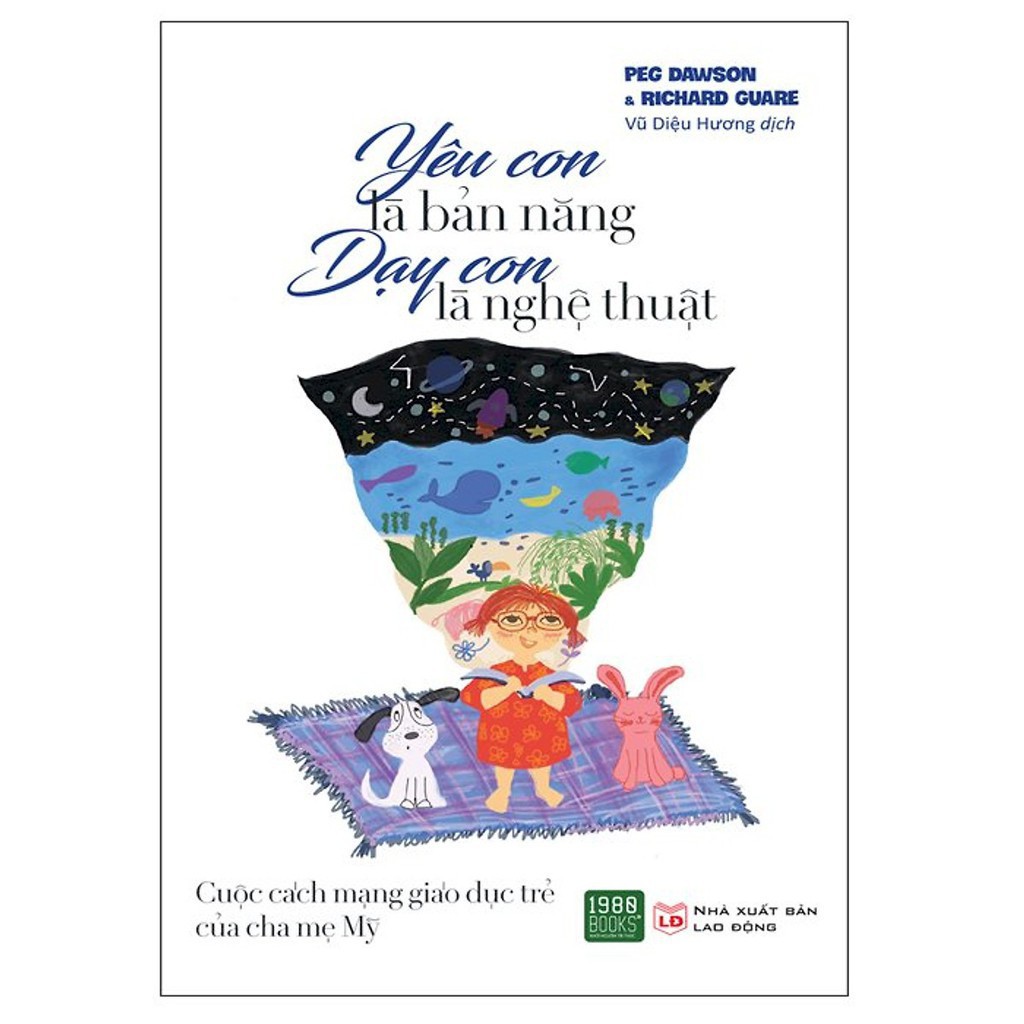 Sách - Yêu Con Là Bản Năng, Dạy Con Là Nghệ Thuật - Peg Dawson & Richard Guare