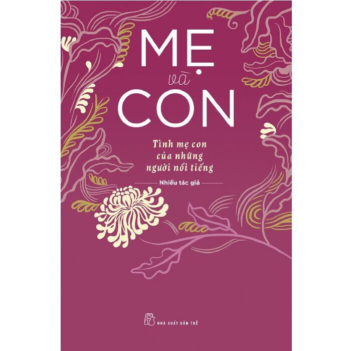 Sách - Mẹ Và Con - Tình Mẹ Con Của Những Người Nổi Tiếng
