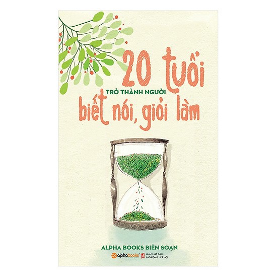Sách &gt; 20 Tuổi Trở Thành Người Biết Nói Giỏi Làm (Tái Bản Mới Nhất, Alpha Books)