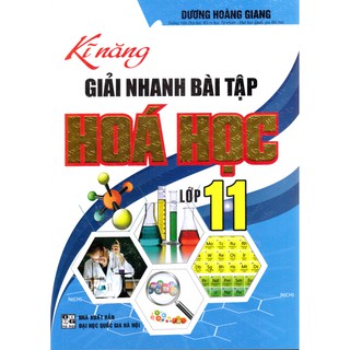Kĩ Năng Giải Nhanh Bài Tập Hóa Học Lớp 11