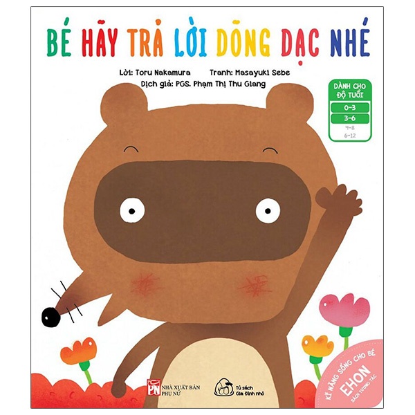 Sách Ehon Kĩ Năng Sống Cho Bé - Bé Hãy Trả Lời Dõng Dạc Nhé (Từ 0 - 6 Tuổi)