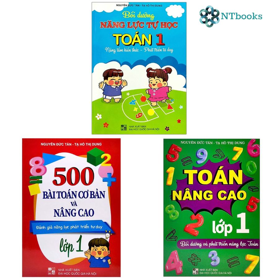 Sách 500 Bài Toán Cơ Bản Và Nâng Cao Lớp 1 + Toán Nâng Cao Lớp 1 + Bồi dưỡng năng lực tự học Toán 1