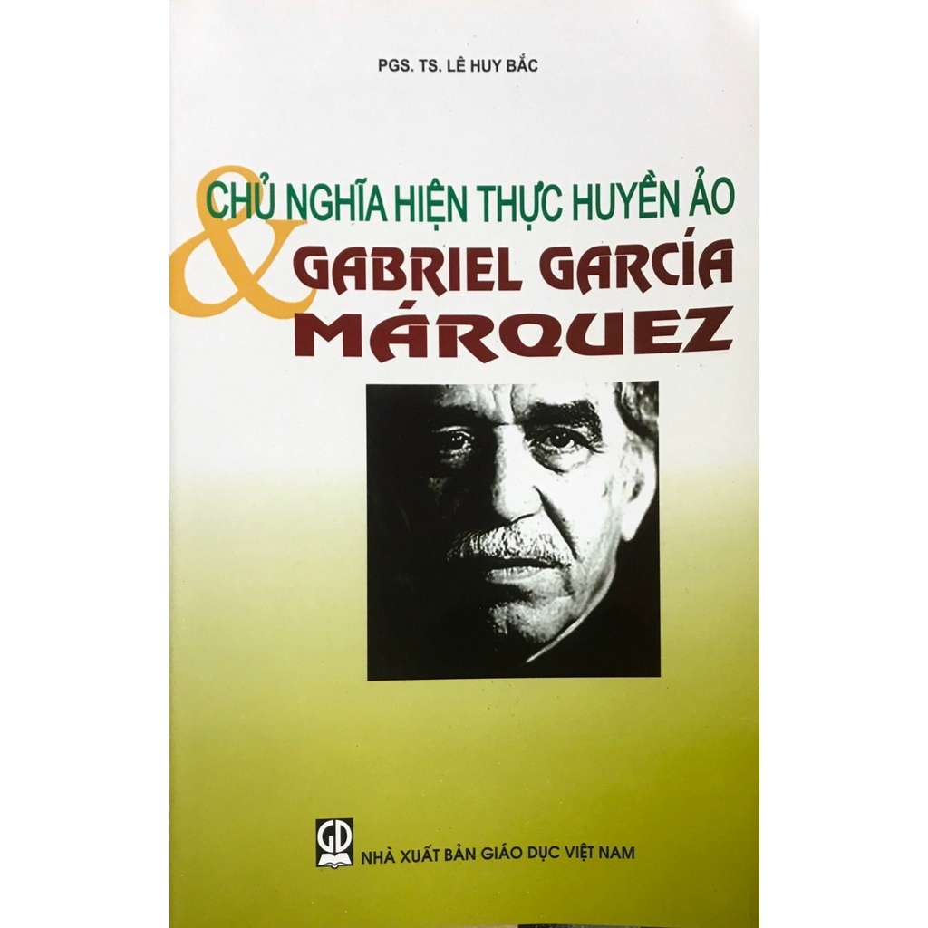 Sách - Chủ Nghĩa Hiện Thực Huyền Ảo & Gabrauel Garcia Marquez