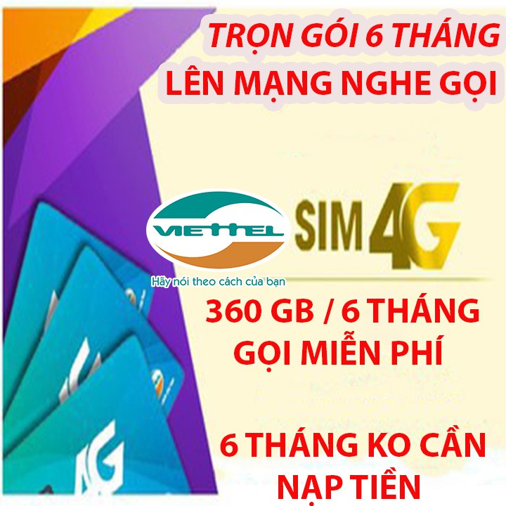 sim 4G viettel 6V120 360GB Trọn gói 6 tháng lên mạng nghe gọi miễn phí được chọn số lổi là đổi