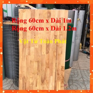 (Khổ rộng 60cm x dài  1m_1.2m ) Tấm ván gỗ ghép làm kệ mặt bàn nhiều kích thước