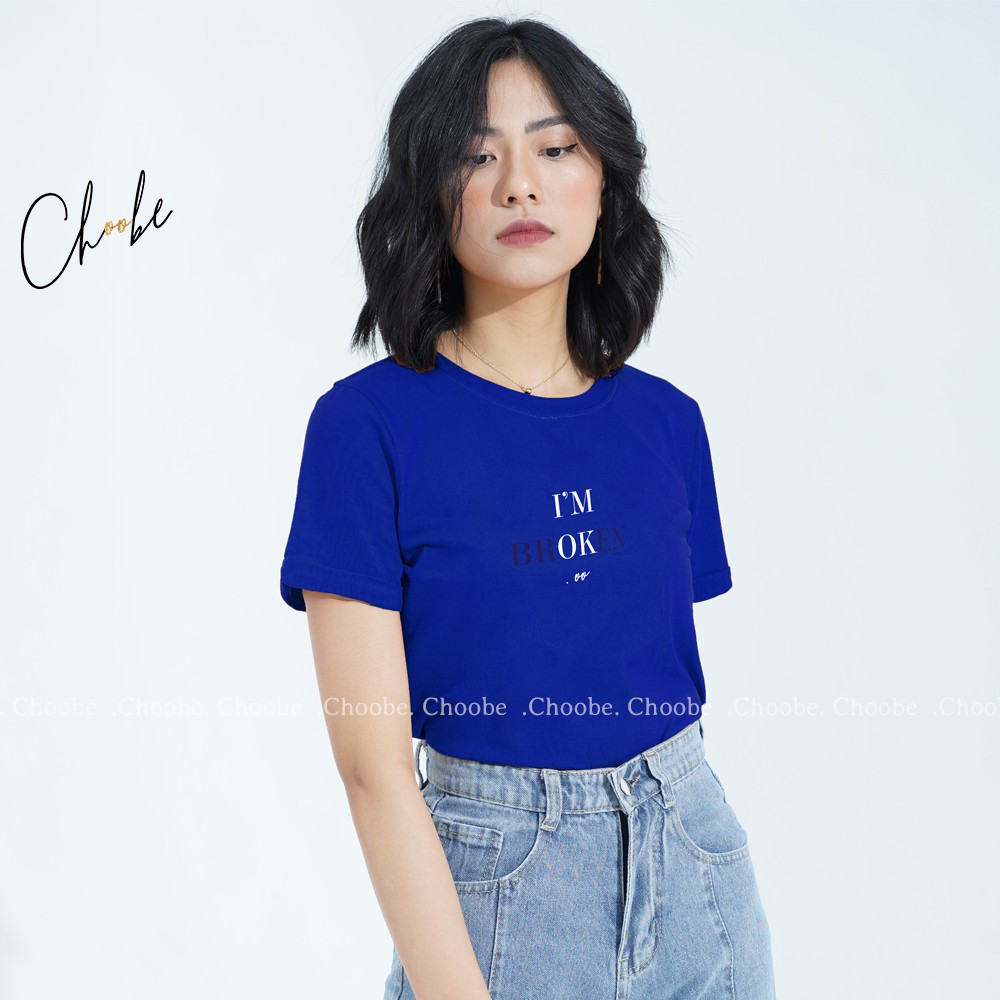 Áo phông nữ Choobe form suông vải cotton mịn thoáng mát thun tay gập I'm Broken- A29 | BigBuy360 - bigbuy360.vn