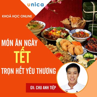 Toàn quốc- [E-voucher] FULL khóa học PHONG CÁCH SỐNG- Món ăn Ngày Tết - Trọn hết yêu thương
