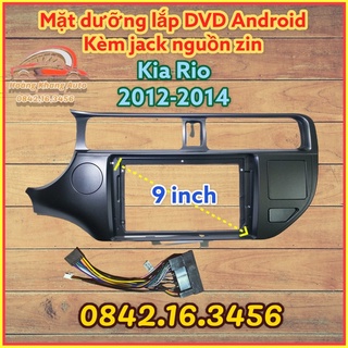 MẶT DƯỠNG KIA Rio 2010 - 2014, 9 INCH CÓ JACK NGUỒN ZIN