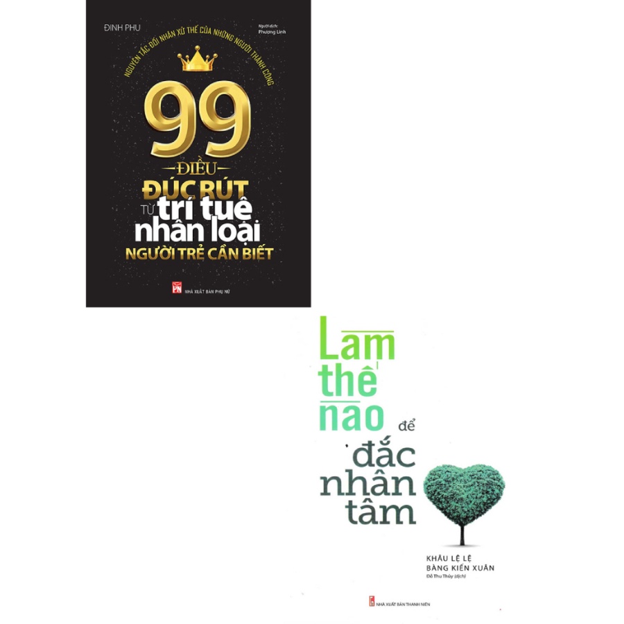 Sách - Combo Làm Thế Nào Để Đắc Nhân Tâm + 99 Điều Đúc Rút Từ Trí Tuệ Nhân Loại Người Trẻ Cần Biết (Bộ 2 Cuốn) - ML