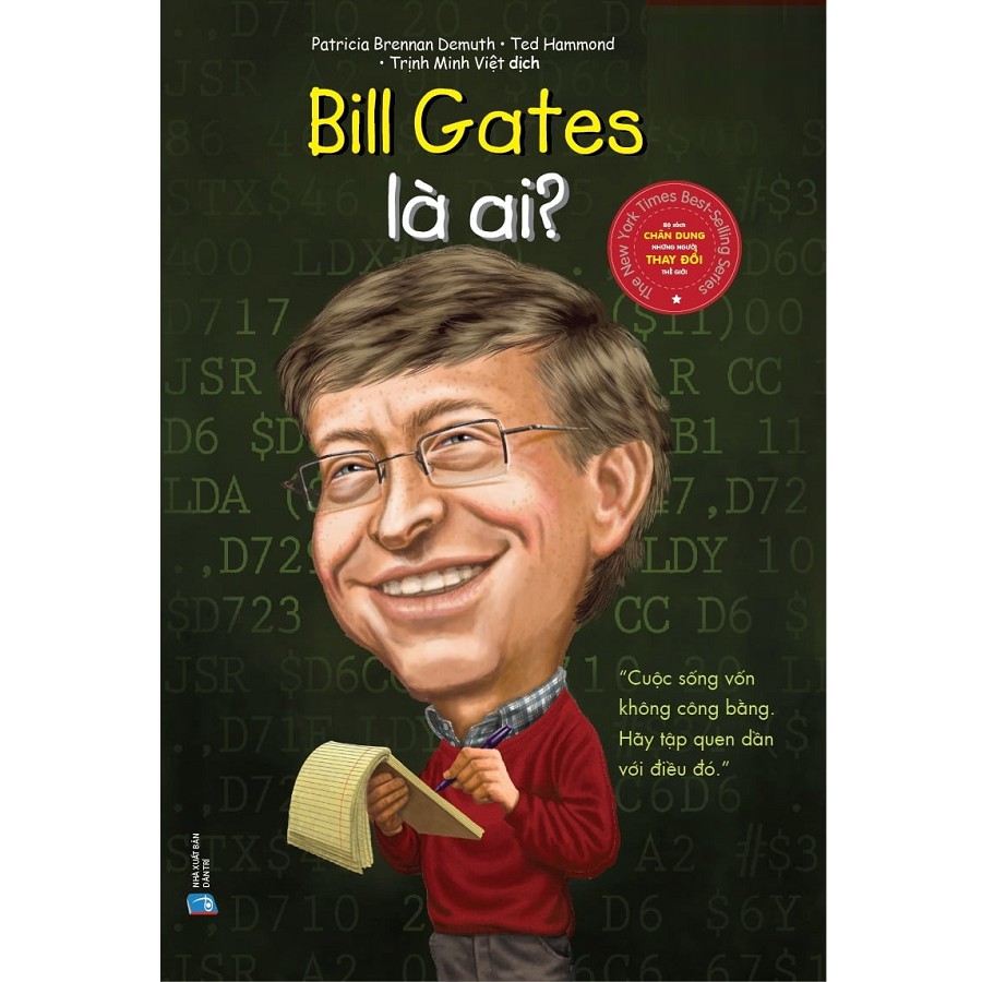 Sách - Chân Dung Những Người Làm Thay Đổi Thế Giới - Bill Gates Là Ai? (Tái Bản Mới Nhất, Alpha Books)