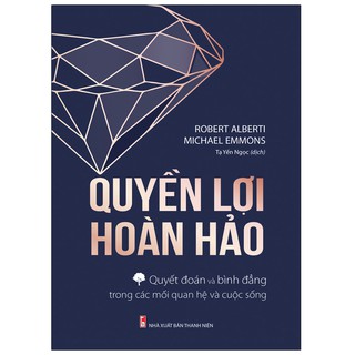 Sách: Quyền Lợi Hoàn Hảo - Quyết Đoán, Bình Đẳng Trong Các Mối Quan Hệ Và Cuộc Sống