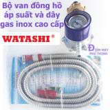 Bộ van gas có đồng hồ áp suất và dây gas inox WATASHI cao cấp