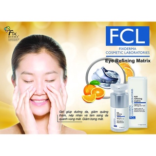 Gel giảm quầng thâm, bọng mắt fixderma fcl eye refining matrix 15g