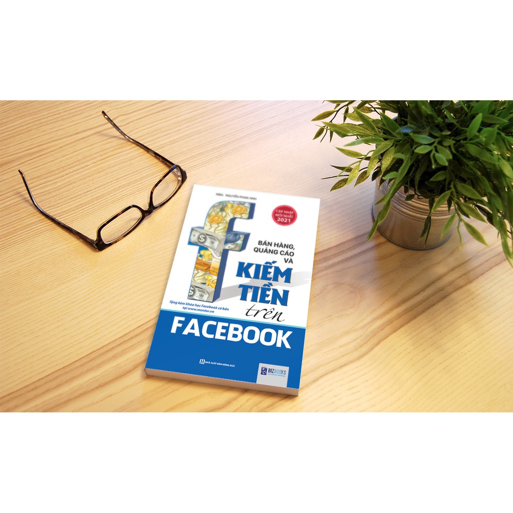 Sách Kinh Tế - Bán Hàng Quảng Cáo Và Kiếm Tiền Trên Facebook (Cập Nhật Mới 2021) - Đọc Kèm App - Bizbooks