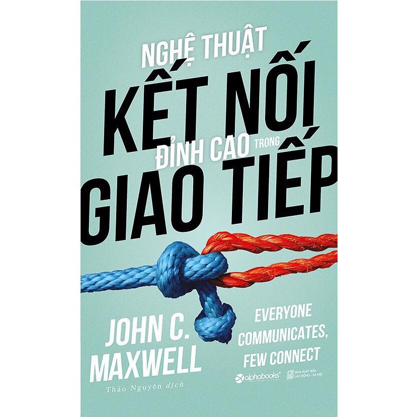 Sách - Nghệ thuật kết nối đỉnh cao trong giao tiếp (Tái bản 2018)