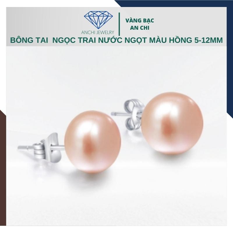 Bông tai nụ trai hồng 4mm - 12mm chốt bạc, xà cừ dày độ bóng 4A, ít vết sinh trưởng , Anchi jewelry