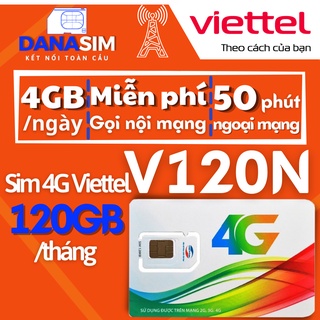 SIM VIETTEL V120N DATA 4GB/NGÀY, SIM 4G DATA 120GB/THÁNG, MIỄN PHÍ GỌI NỘI MẠNG, 50 PHÚT NGOẠI MẠNG – PHÍ DUY TRÌ 120K