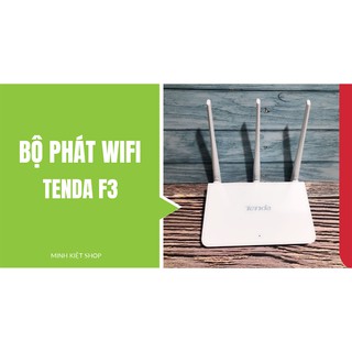 bộ phát wifi 3 râu Tenda F3 tốc độ 300mbps chất lượng, giá rẻ
