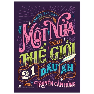 Sách một nửa của thế giới - 21 dấu ấn truyền cảm hứng