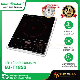 Bếp Từ Đơn EUROSUN EU-TE185S - Kính cường lực, 10 mức công suất, Hàng Chính Hãng