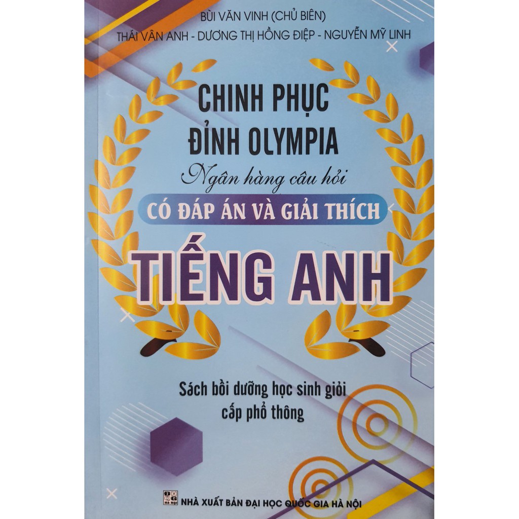 Sách - Chinh phục đỉnh OLYMPIA ngân hàng câu hỏi có đáp án và giải thích Tiếng Anh