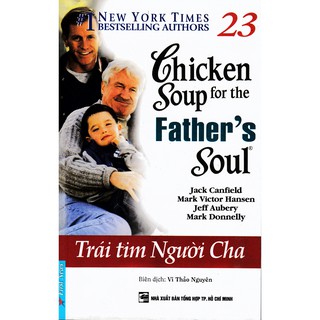 Sách - Chicken Soup For The Soul 23 - Trái Tim Người Cha