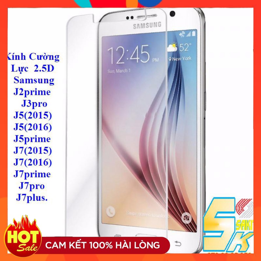 Kính Cường Lực Trong Suốt- 2.5D Samsung J2prime-J3pro-J5(2015)-J5(2016)-J5prime-J7(2015)-J7(2016)-J7prime-J7pro-J7plus.