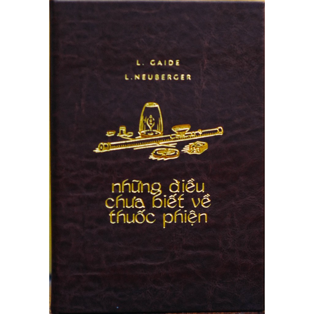 Sách - Những điều chưa biết về thuốc phiện (Bản đặc biệt - Bìa da)