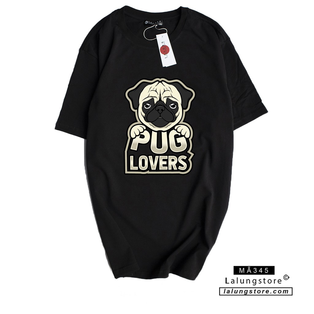 Áo Phông Cotton Unisex Hoạ Tiết Pug Lovers Mã 345