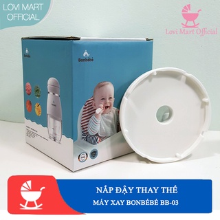 Nắp cối kèm gioăng cao su máy xay Bonbebe - Phụ kiện máy xay Bonbebe chính hãng