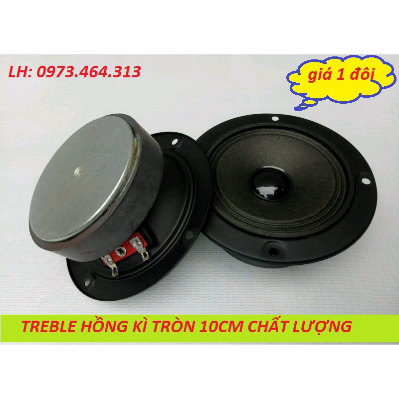 LOA TREBLE HỒNG KÌ TRÒN 10CM CHẤT LƯỢNG - GIÁ 1 ĐÔI