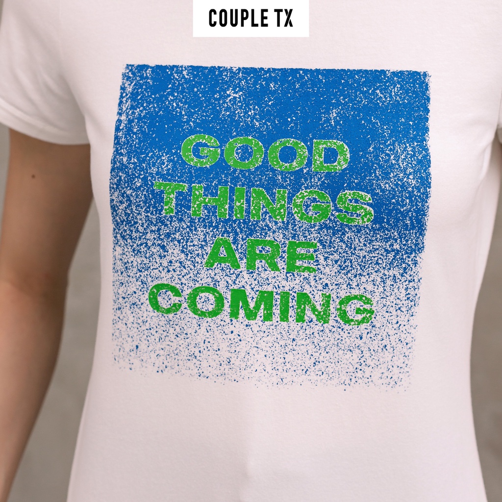 Áo Thun Cặp Đôi Couple TX In Typo Good Things Are Coming  TS 151