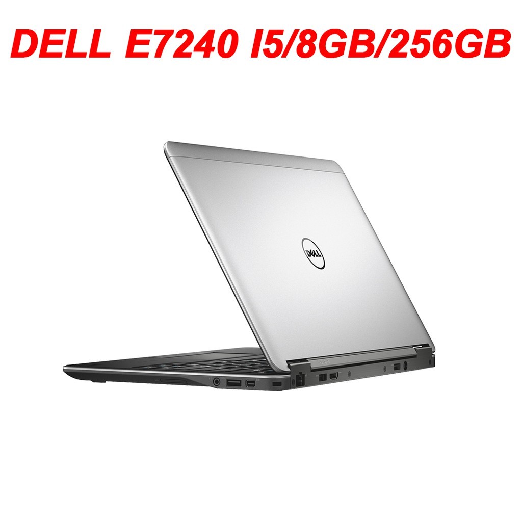 Laptop DELL E7240 i5-4300U | 8GB | SSD 256GB | Windows 10 Pro - siêu sang, siêu đẹp, siêu nhẹ 1,34 KG