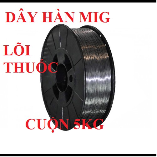 Cuộn dây hàn mig không dùng khí 5kg lõi thuốc
