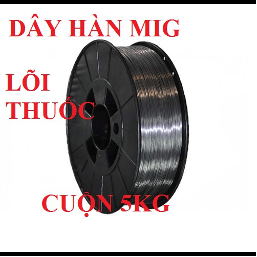 cuộn dây hàn mig không dùng khí 5kg lõi thuốc