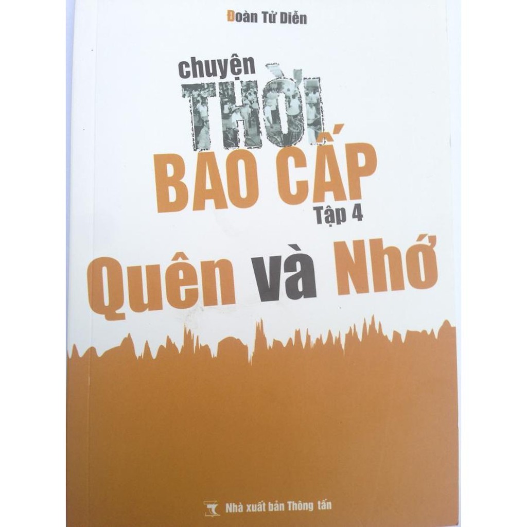 Sách Chuyện thời bao cấp tập 4, quên và nhớ