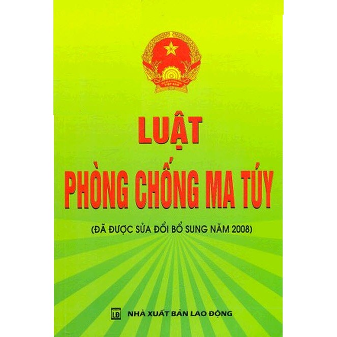 [SÁCH] LUẬT PHÒNG CHỐNG MA TÚY - SỬA ĐỔI BỔ SUNG NĂM 2008 | BigBuy360 - bigbuy360.vn