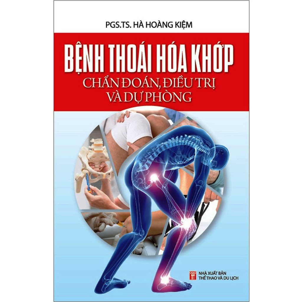 Sách - Bệnh Thoái Hóa Khớp Chẩn Đoán Điều Trị Và Dự Phòng