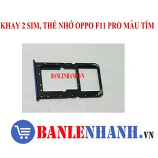KHAY 2 SIM, THẺ NHỚ OPPO F11 PRO MÀU TÍM