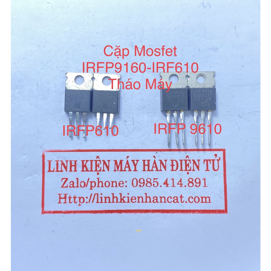 Cặp Mosfet IRFP9610 - IRF610 Tháo Máy