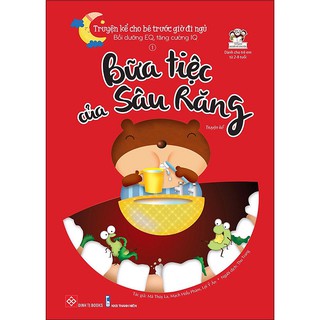 Sách Đinh Tị - Truyện Kể Cho Bé Trước Giờ Đi Ngủ - Bữa Tiệc Của Sâu Răng