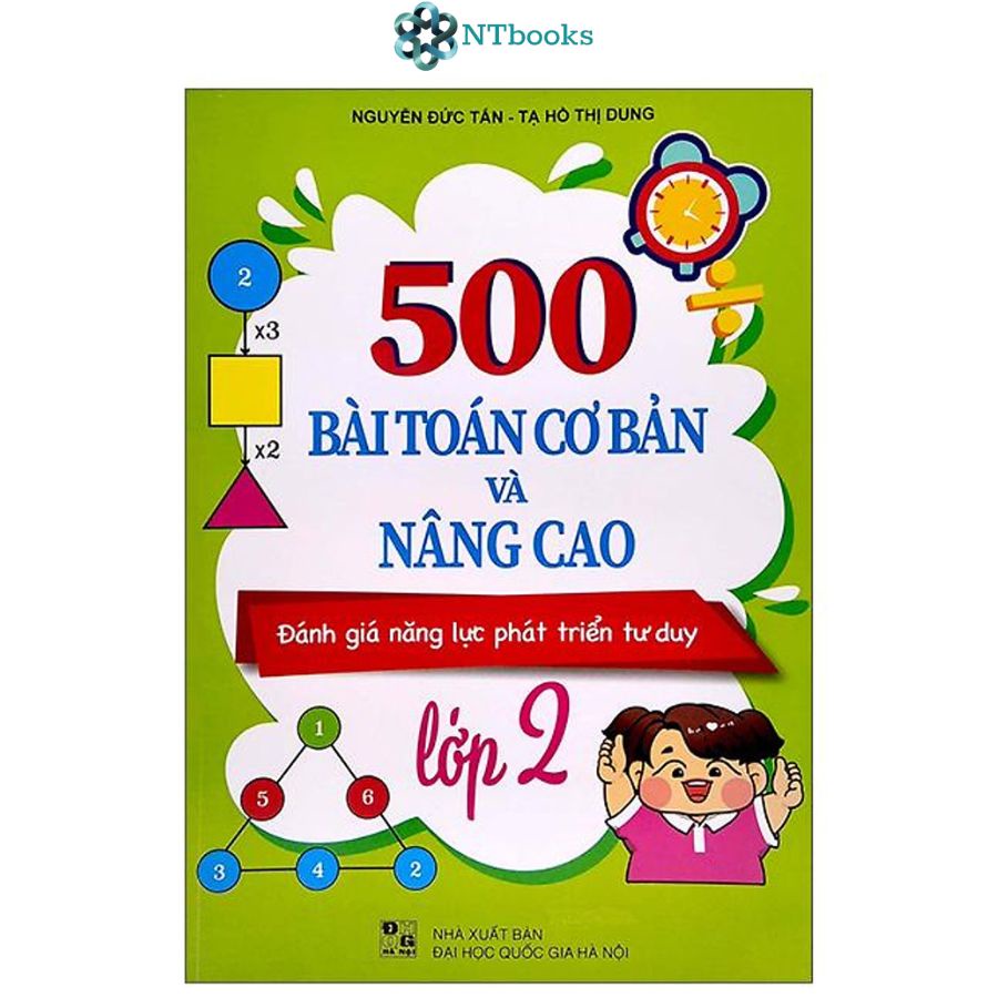 Sách 500 Bài Toán Cơ Bản Và Nâng Cao Lớp 2 (Đánh Giá Năng Lực Phát Triển Tư Duy)