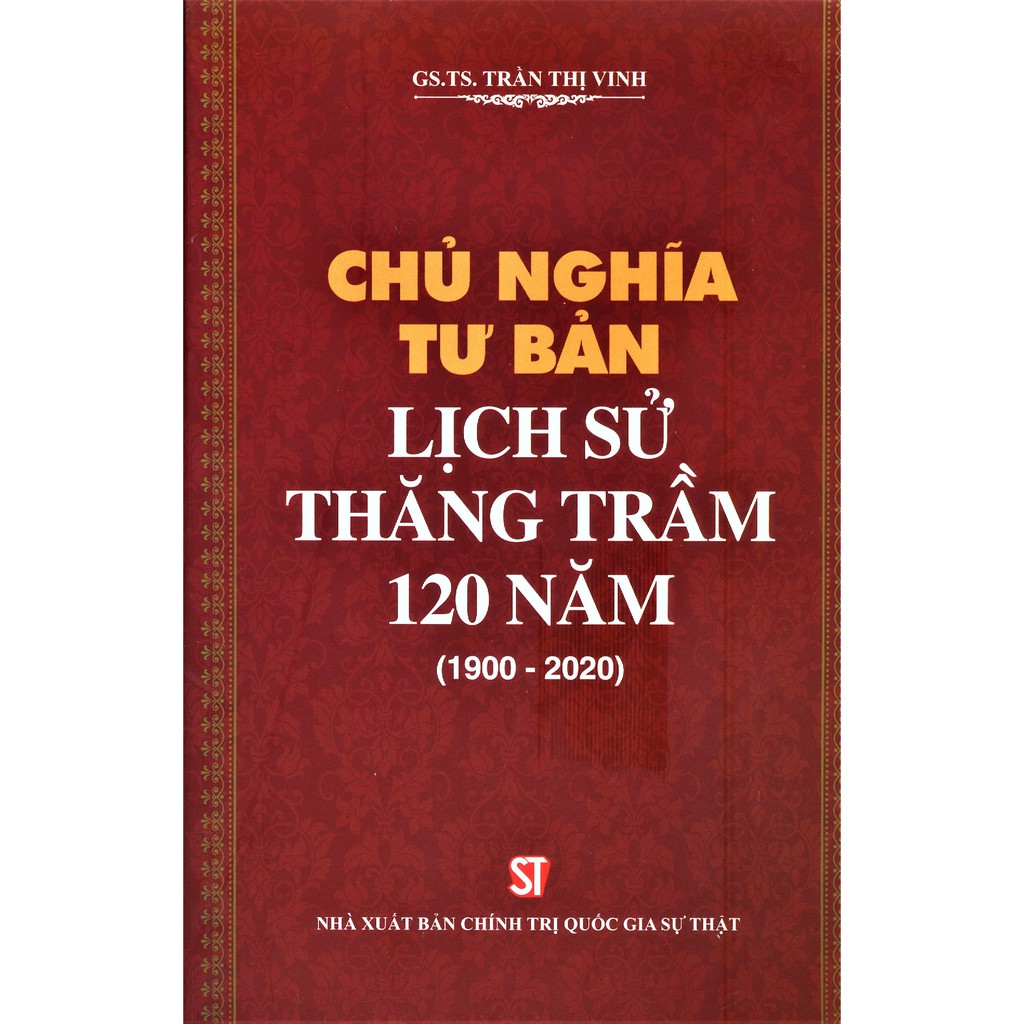 Sách - Chủ Nghĩa Tư Bản Lịch Sử Thăng Trầm 120 Năm (1900-2020)
