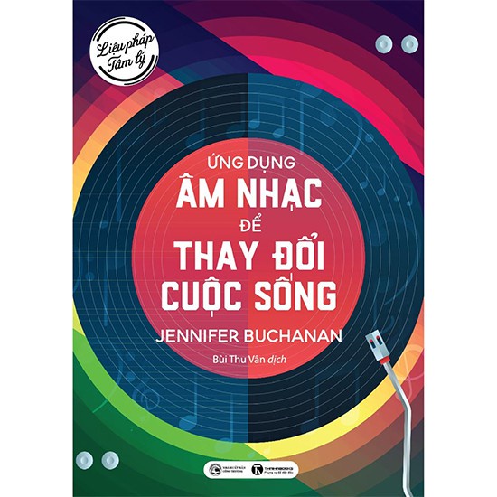 Sách - Liệu pháp tâm lý: Ứng dụng âm nhạc để thay đổi cuộc sống Tặng Bookmark