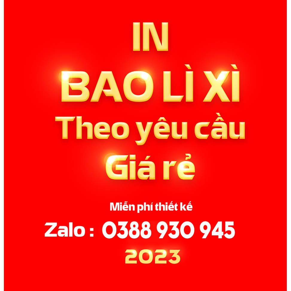 1000 BAO LÌ XÌ IN THEO YÊU CẦU GIÁ RẺ - Miễn Phí Thiết Kế