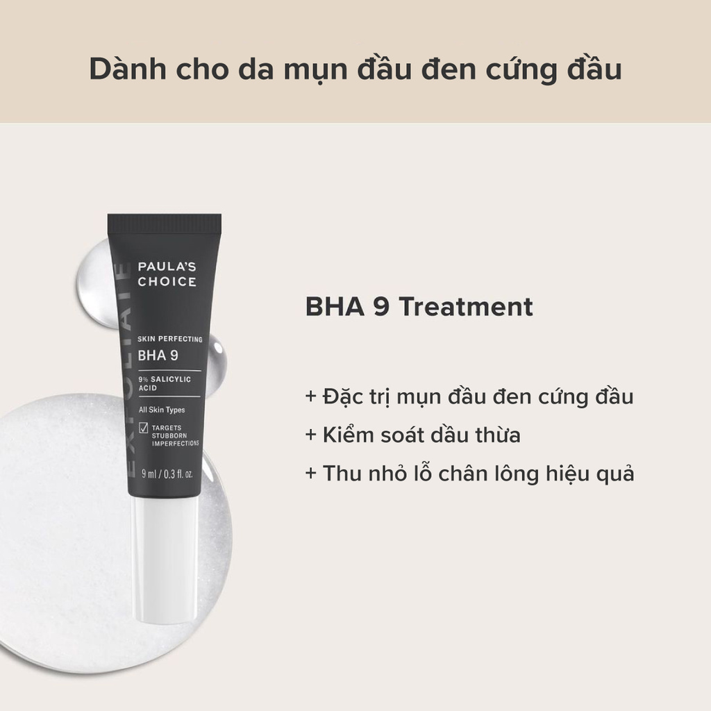 [PAULA'S CHOICE] BHA Chấm Điểm Giảm Mụn Sưng Viêm, Mụn Ẩn Và Mụn Đầu Đen 9% BHA Skin Perfecting BHA 9 9ml  (Mã 7730)