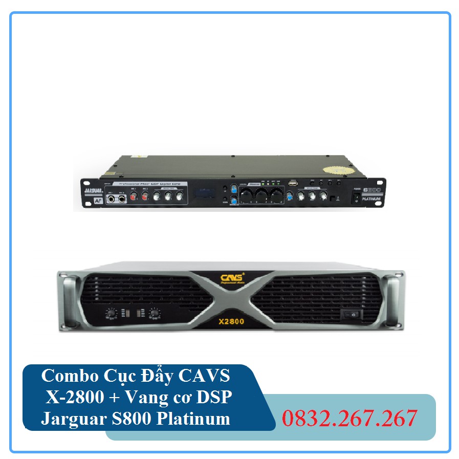 Combo Cục Đẩy CAVS X-2800 + Vang cơ DSP Jarguar S800 Platinum